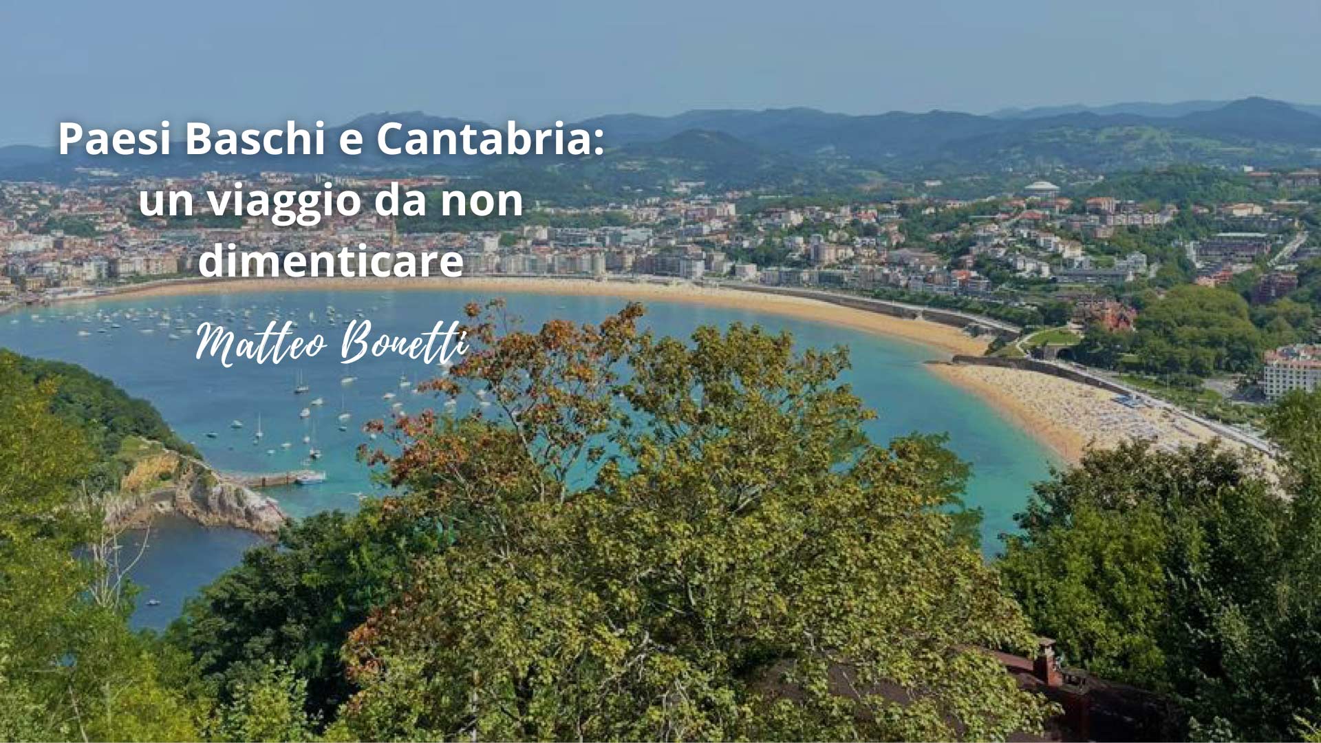 Paesi Baschi e Cantabria: un viaggio da non dimenticare