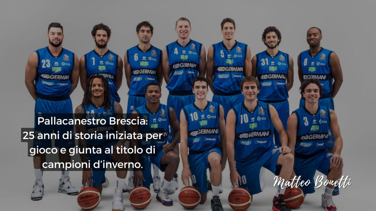 Pallacanestro Brescia: 25 anni di storia iniziata per gioco e giunta al titolo di campioni d’inverno - parte 8